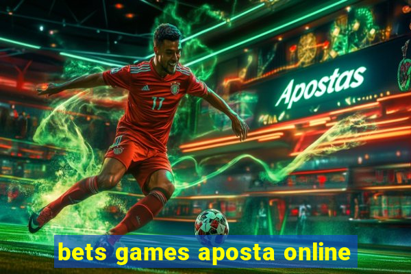 bets games aposta online