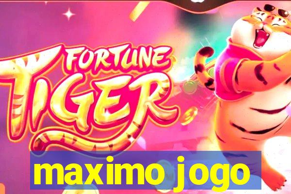 maximo jogo