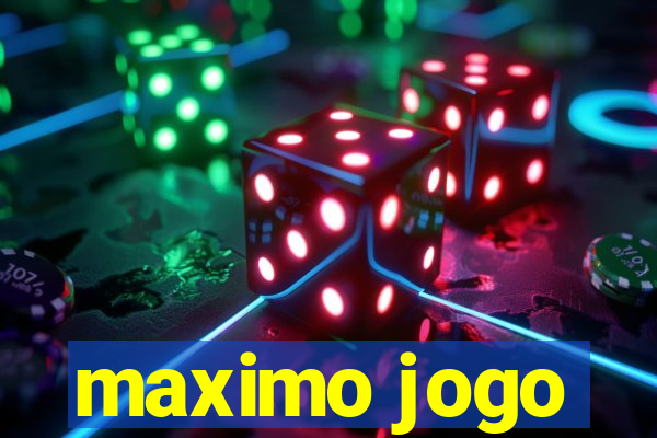 maximo jogo