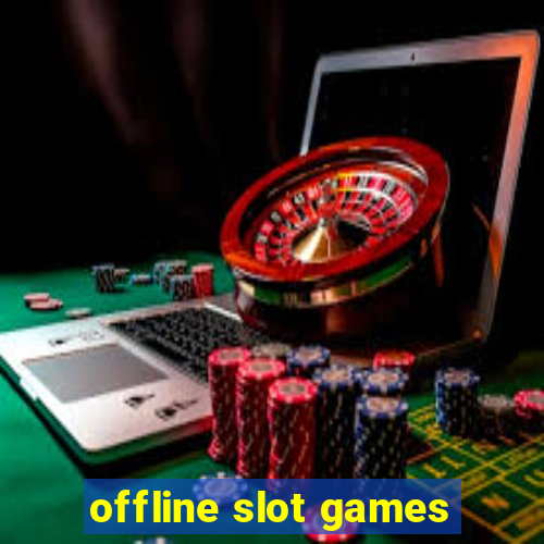 offline slot games