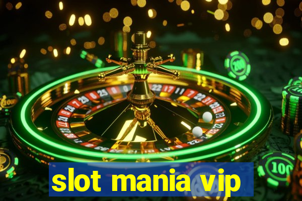 slot mania vip