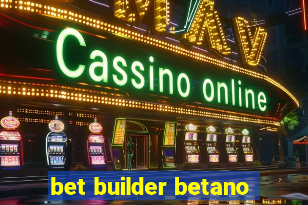 bet builder betano