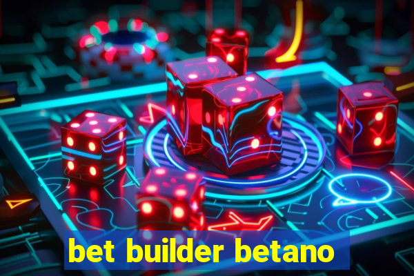 bet builder betano