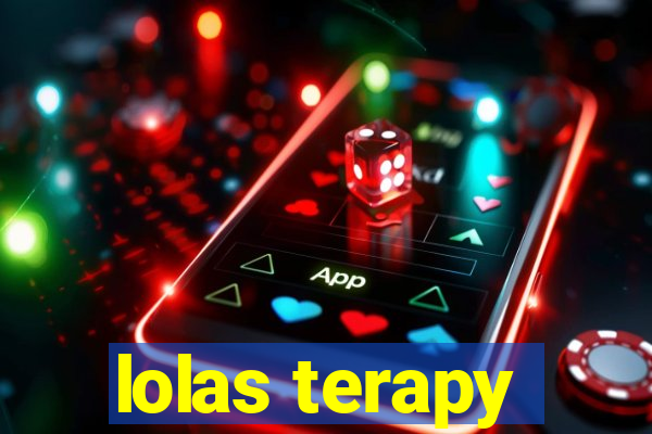 lolas terapy