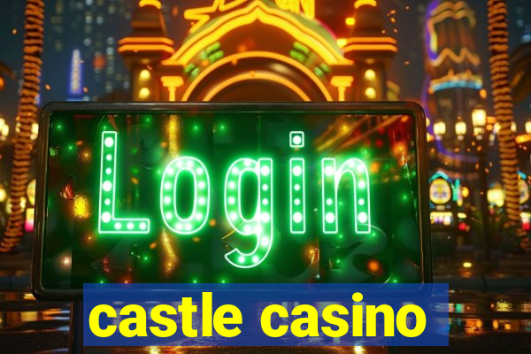 castle casino