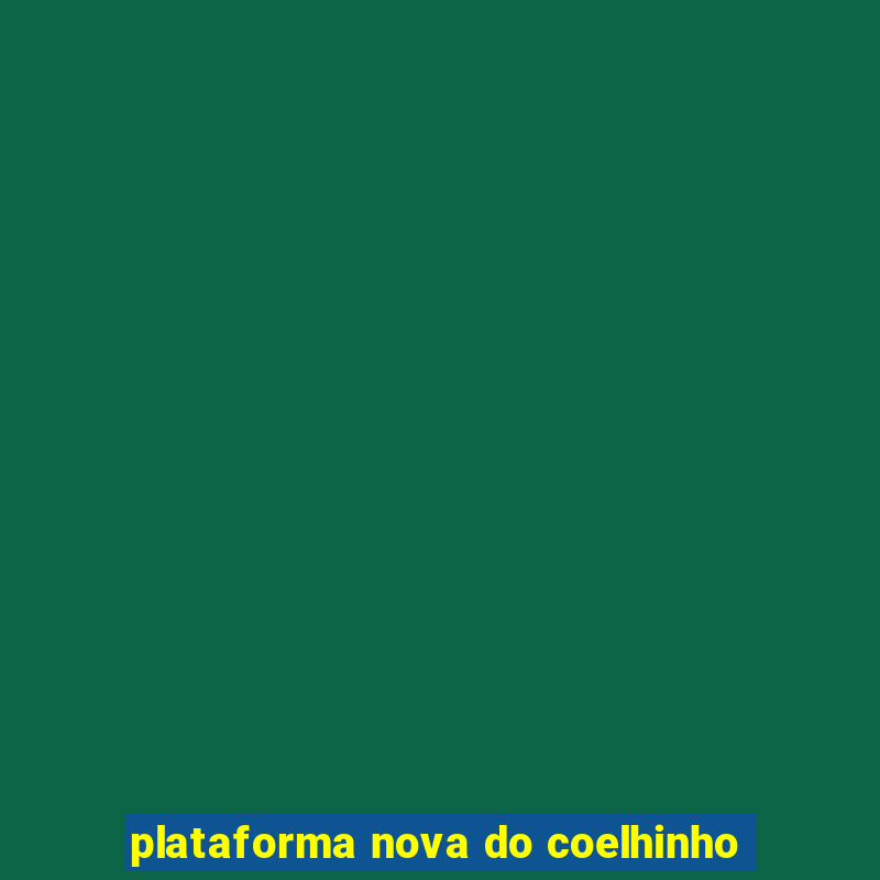 plataforma nova do coelhinho