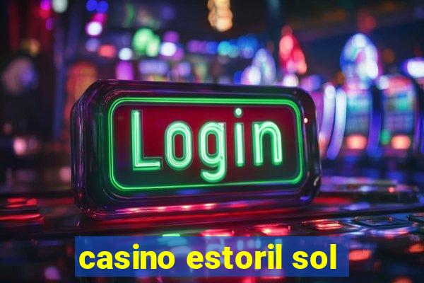 casino estoril sol