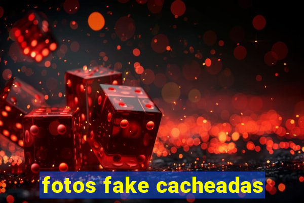 fotos fake cacheadas