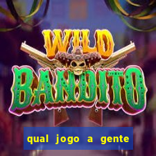 qual jogo a gente ganha dinheiro de verdade