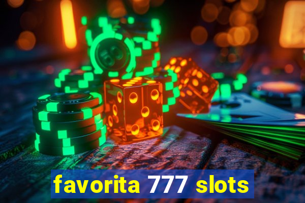 favorita 777 slots