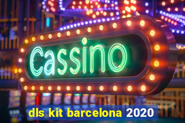 dls kit barcelona 2020