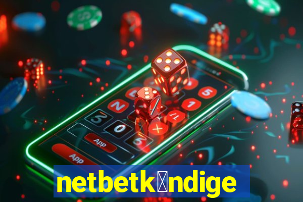 netbetk眉ndigen