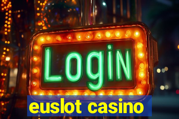 euslot casino