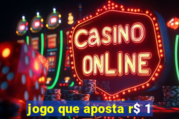 jogo que aposta r$ 1