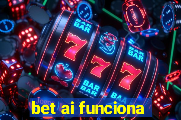 bet ai funciona