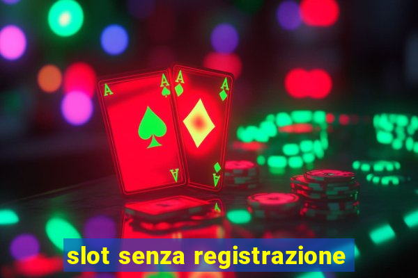 slot senza registrazione