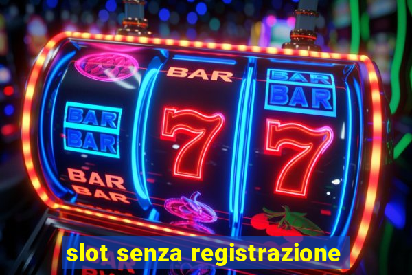 slot senza registrazione