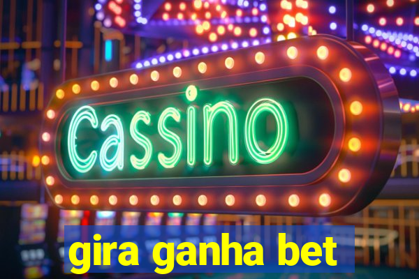 gira ganha bet