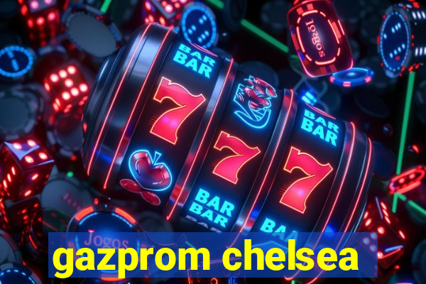 gazprom chelsea