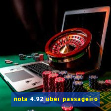 nota 4.92 uber passageiro