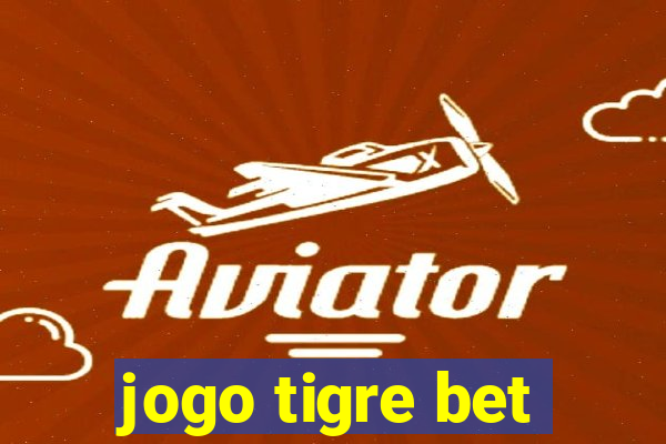 jogo tigre bet