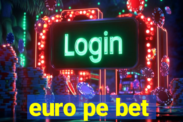 euro pe bet