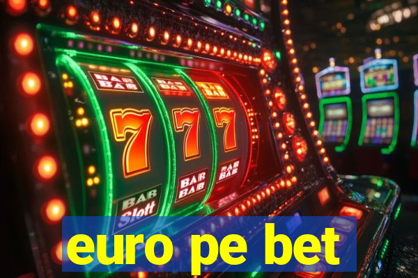 euro pe bet