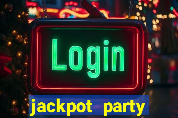 jackpot party casino slots