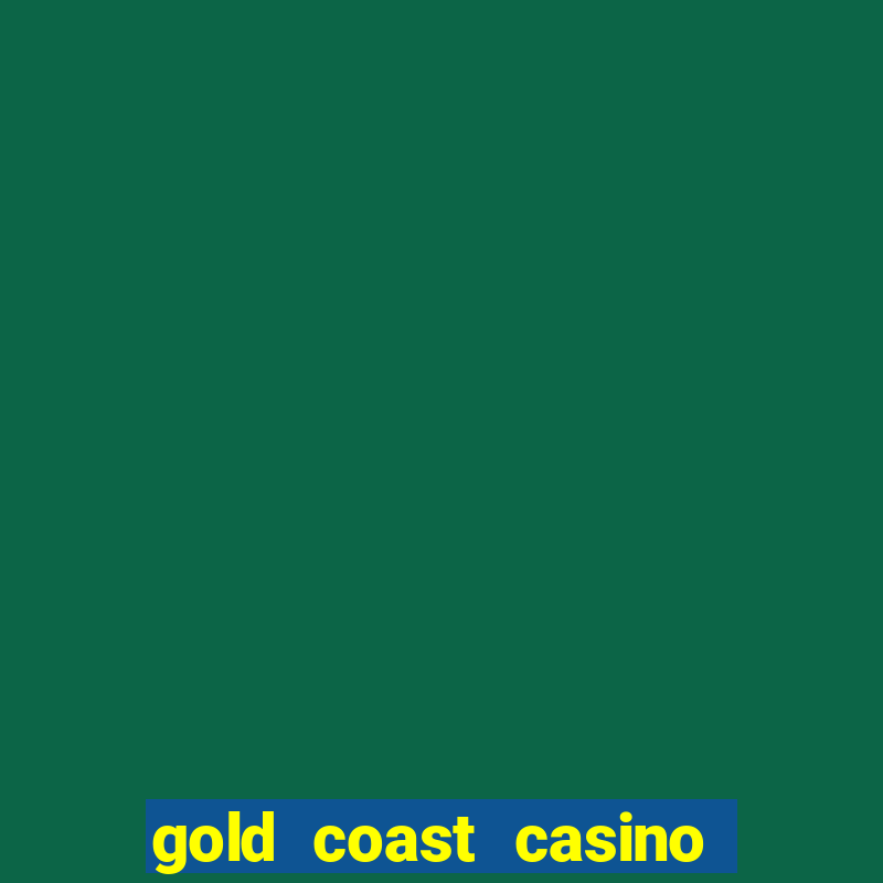 gold coast casino las vegas