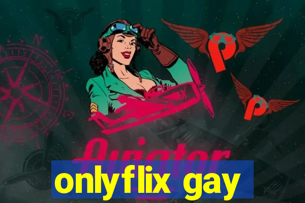 onlyflix gay