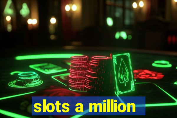 slots a million