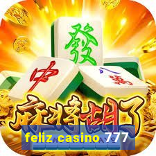 feliz casino 777