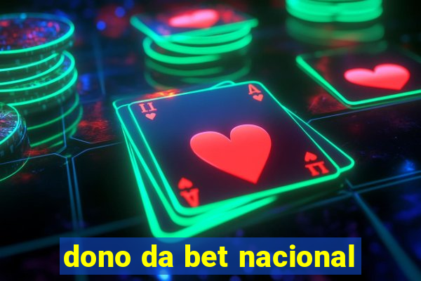 dono da bet nacional