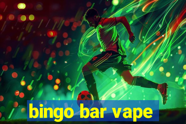 bingo bar vape