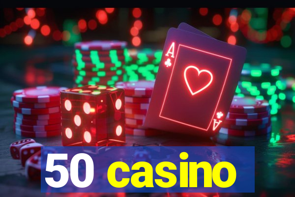 50 casino