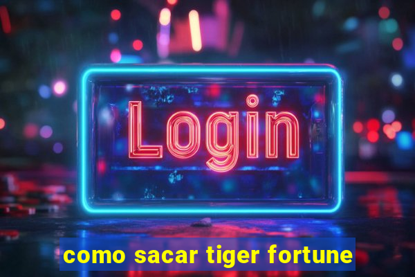 como sacar tiger fortune