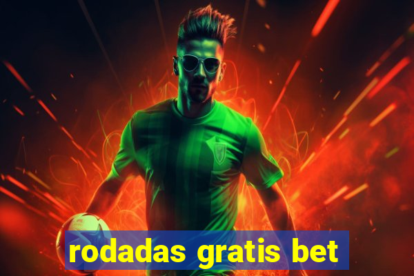 rodadas gratis bet