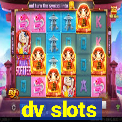 dv slots