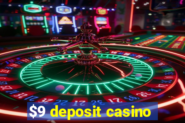 $9 deposit casino