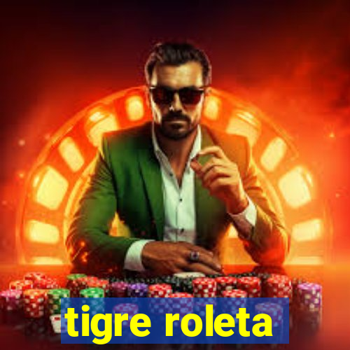 tigre roleta