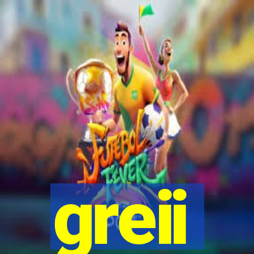 greii