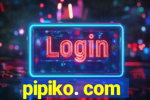 pipiko. com