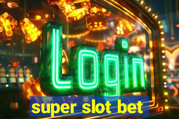 super slot bet