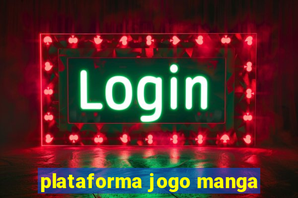 plataforma jogo manga