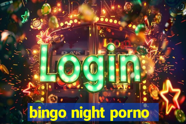 bingo night porno