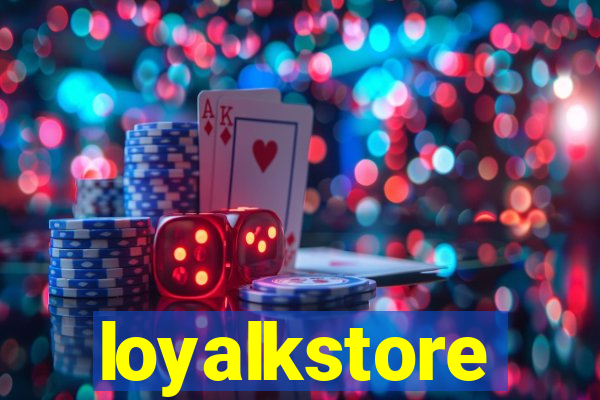 loyalkstore