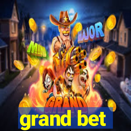 grand bet