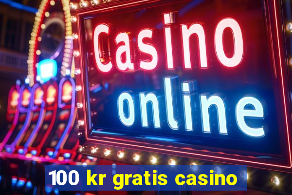 100 kr gratis casino