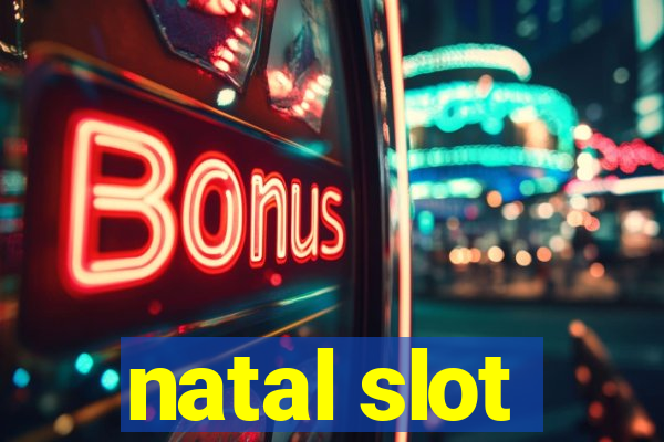 natal slot