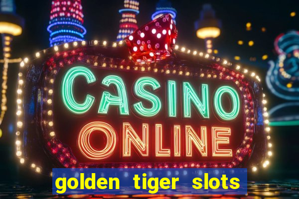 golden tiger slots - slot game